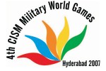 4TH CISM Military World Games 2007, Hyderabad